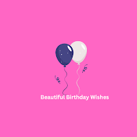 Beautiful Birthday Wishes