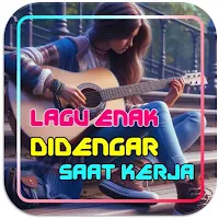 Lagu Enak Didengar Saat Kerja