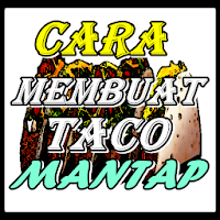 Cara Membuat Taco & Kekinian