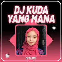 DJ Kuda Yang Mana Offline