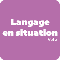 Langage en situation Volume 2
