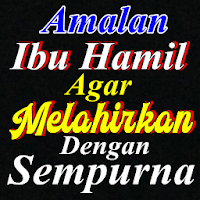Amalan Agar Melahirkan Sempurna