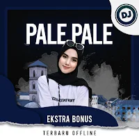 DJ Pale Pale Remix Terbaru Off