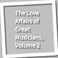 Book, The Love Affairs of Great Musicians, Vo...