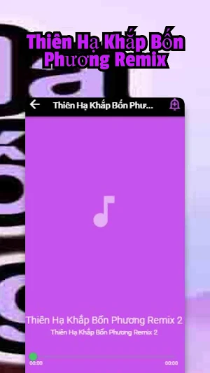 Thiên Hạ Khắp Bốn Phương Remix Screenshot 3