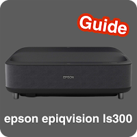 Epson EpiqVision LS300 Guide