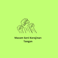 Macam Seni Kerajinan Tangan