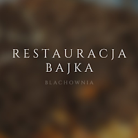 Restauracja Bajka Blachownia