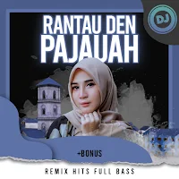 DJ Rantau Den Pajauah Remix Hits Full Bass + Bonus