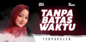 DJ Tanpa Batas Waktu Remix Full Bas Terpopuler Screenshot 0