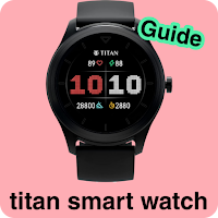 Titan Smart Watch Guide