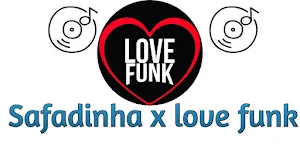 x Safadinha x love funk x Screenshot 0