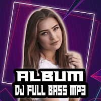 DJ Full Bass 2024 Mp3