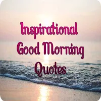 Inspirational Morning Quotes