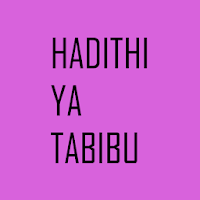 HADITHI ILIYOSIMULIWA NA TABIB