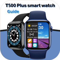 T500 Plus Smart Watch Guide