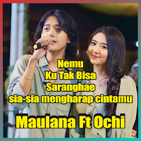Maulana Ft Ochi FULL mp3