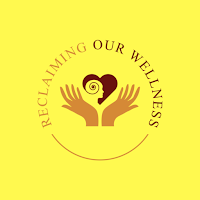 Reclaiming Our Wellness
