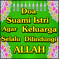 Doa Suami Istri Keluarga Selalu Dilindungi ALLAH