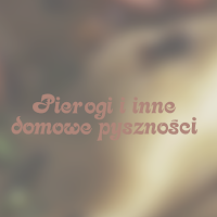 Pierogi i domowe pyszności