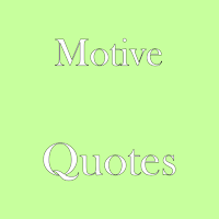 Motive quotes Quotes Quotes
