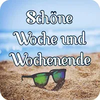 Schöne Woche und Wochenende