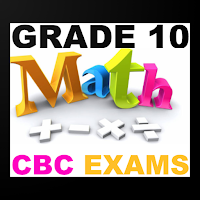 Mathematics Grade 10 CBC Exams