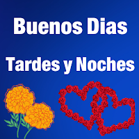 Buenos Dias Tardes y Noches