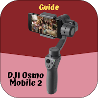 DJI Osmo Mobile 2 Guide