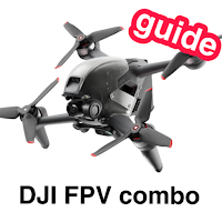 DJI FPV Combo Guide