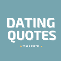 Dating Quotes and Sayings