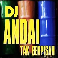 DJ Andai Tak Berpisah