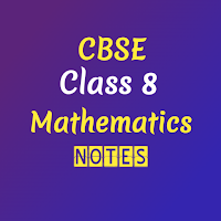 CBSE Class 8 Math Notes