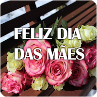 Feliz Dia das Mães