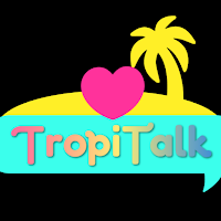 Tropi Talk