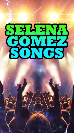 Selena Gomez Songs Screenshot 1