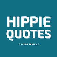 Hippie Quotes and Sayings