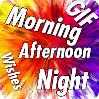 Good Morning, Afternoon, Night