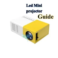 Led Mini Projector Guide