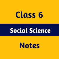 Class 6 Social Science Notes