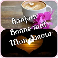 Bonjour Bonne nuit Mon Amour