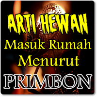 Arti Hewan Masuk Rumah Menurut Primbon Jawa Kuno
