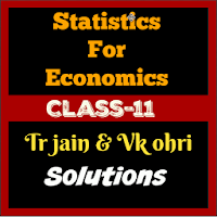 Economics Class-11 Statistics(TR Jain)