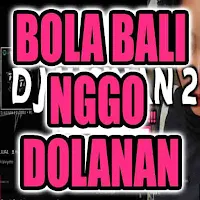 DJ Bola Bali Nggo Dolanan