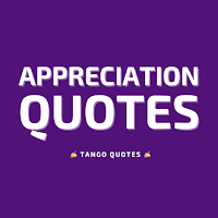 Appreciation Quotes and Saying