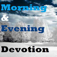 Encouraging Devotional - Morning & Evening