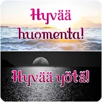 Hyvää huomenta ja hyvää yötä