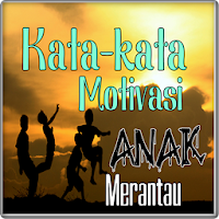 Kata Motivasi Untuk Anak Meran