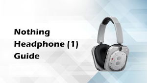 Nothing Headphone (1) Guide Screenshot 0