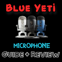Blue Yeti Microphone Guide
